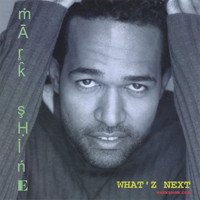 Mark Shine - What'z Next