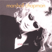Marshall Chapman - Love Slave