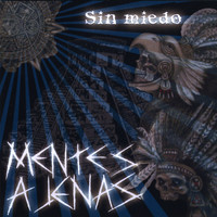 Mentes Ajenas - Sin miedo