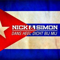 Nick & Simon - Dans Heel Dicht Bij Mij