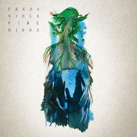 Fredo Viola - Pine Birds