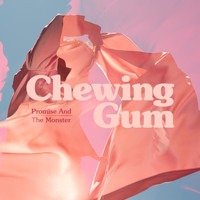 Promise And The Monster - Chewing Gum (Explicit)