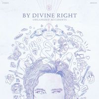 By Divine Right - Organized Accidents