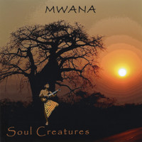 Mwana - Soul Creatures