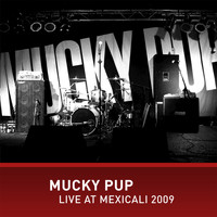 Mucky Pup - Mucky Pup Live at Mexicali (Explicit)