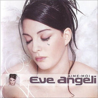 Eve Angeli - Aime-moi