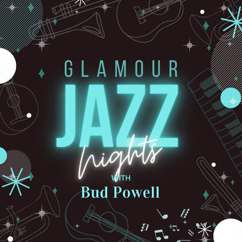 Bud Powell - Glamour Jazz Nights with Bud Powell