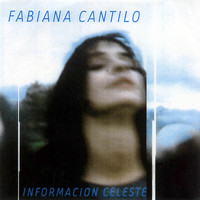 Fabiana Cantilo - Información Celeste