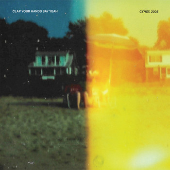 Clap Your Hands Say Yeah - CYHSY, 2005