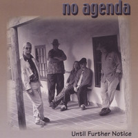 No Agenda - Until Further Notice