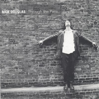 Nick Douglas - Through The Pane