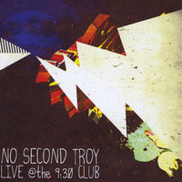 No Second Troy - Live at the 930 Club
