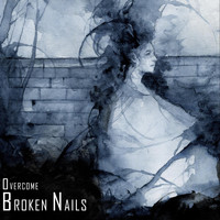 Broken Nails - Overcome