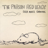 The Parson Red Heads - Field Mouse Carnival