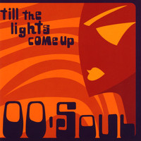 OO Soul - Till The Lights Come Up