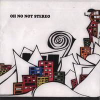 Oh No Not Stereo - The Oh No Not Stereo EP