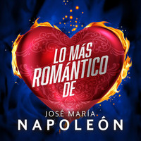 José María Napoleón - Lo Más Romántico De
