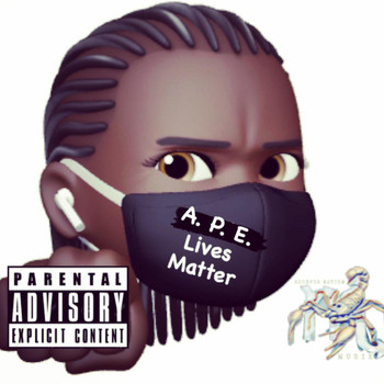 A.P.E. - Ape Lives Matter (Explicit)