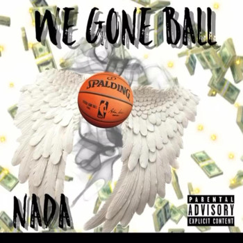 Nada - We Gone Ball (Explicit)