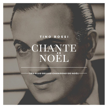 Tino Rossi - Tino Rossi chante Noël (Remastered)