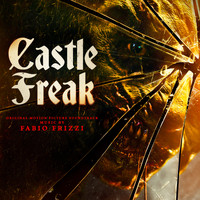 Fabio Frizzi - Castle Freak (Original Motion Picture Soundtrack)