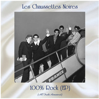 Les Chaussettes Noires - 100% Rock (EP) (All Tracks Remastered)