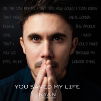 Ryan Calhoun - You Saved My Life