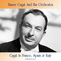 Xavier Cugat and His Orchestra - Cugat In France, Spain & Italy (Remastered 2021)