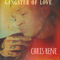 Chris Rene - Gangster of Love