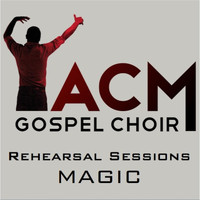 ACM Gospel Choir - Magic