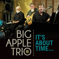 Big Apple Trio - It's About Time...
