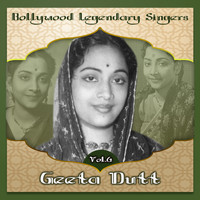 Geeta Dutt - Bollywood Legendary Singers - Geeta Dutt, Vol.6