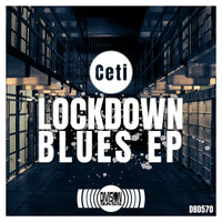 Ceti - Lockdown Blues EP