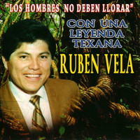 Ruben Vela - Los Hombres No Deben Llorar