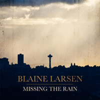 Blaine Larsen - Missing the Rain