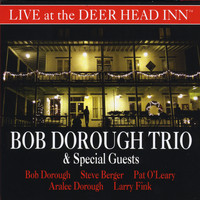 Bob Dorough - Bob Dorough Trio & Special Guests Live at the Deer Head Inn