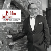Bubba Johnson - My 50 Year Journey