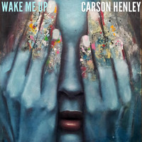 Carson Henley - Wake Me Up
