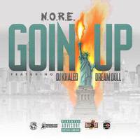 N.O.R.E. - Goin Up (feat. Dj Khaled & DreamDoll) (Explicit)