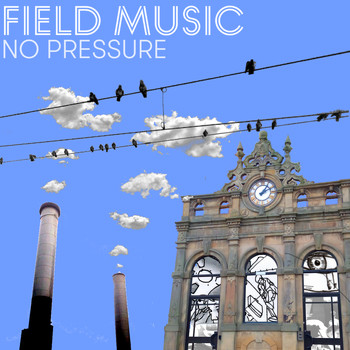 Field Music - No Pressure