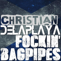 Christian De La Playa - Fockin' Bagpipes