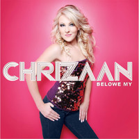 Chrizaan - Belowe My