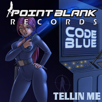 Code Blue - Tellin Me