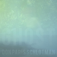 Don Paris Schlotman - Ghost