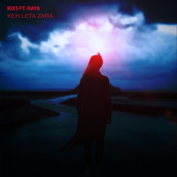 RIX - Keh Leta Zara (feat. Raya)