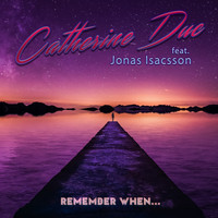 Catherine Duc - Remember When...