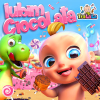 Tralala - Iubim ciocolata