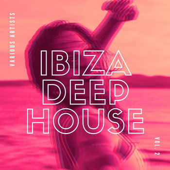 Various Artists - Ibiza Deep House, Vol. 2