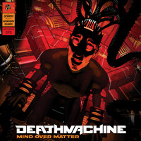 Deathmachine - Mind Over Matter