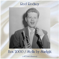 Red Rodney - Box 2000 / Stella by Starlight (All Tracks Remastered)